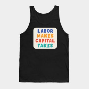 Labor Makes Capital Takes Tank Top